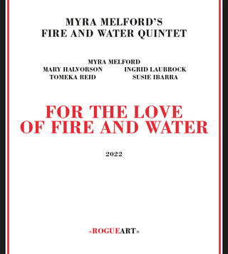 the album cover for Myra Melford's Fire / Water Quintet - For The Love Of Fire & Water