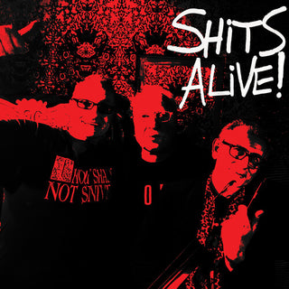 Snivelling Shits- Shits Alive