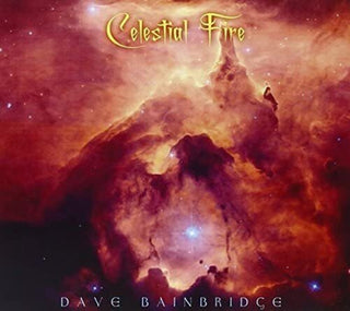the album cover for Dave Bainbridge - Celestial Fire (Uk)