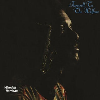 Wendell Harrison- Farewell To The Welfare (Vinyl)