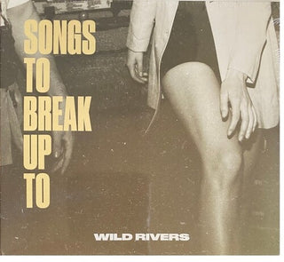 Wild Rivers- Songs to Break Up To