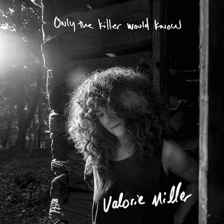 Valorie Miller- Only The Killer Would Know