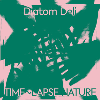 the album cover for Diatom Deli - Time Lapse Nature