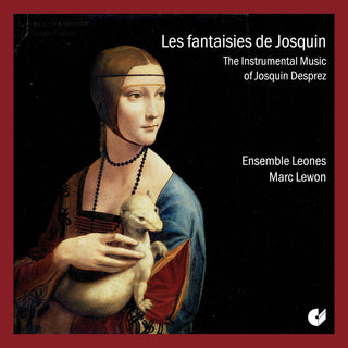 the album cover for Desprez / Ensemble Leones / Lewon - Les Fantasies De Josquin