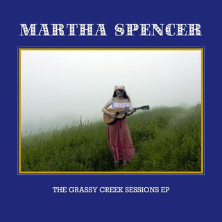 Martha Spencer- The Grassy Creek Sessions EP