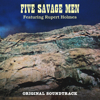 Rupert Holmes- Five Savage Men (Original Soundtrack)