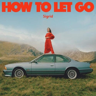 Sigrid- How To Let Go