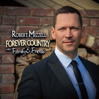 Robert Mizzell- Forever Country With Family & Friends
