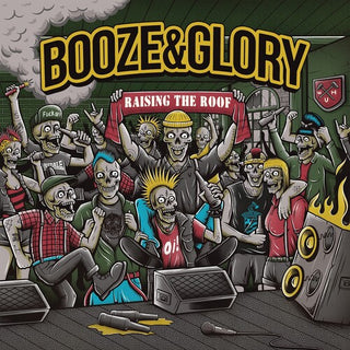 Booze & Glory- Raising The Roof