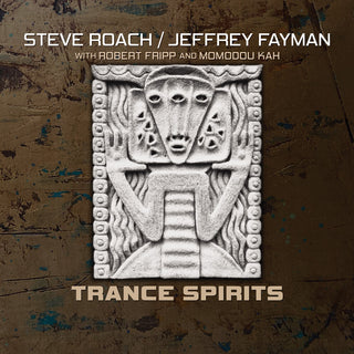 the album cover for Steve Roach  / Fayman,Jeffrey / Fripp,Robert - Trance Spirits