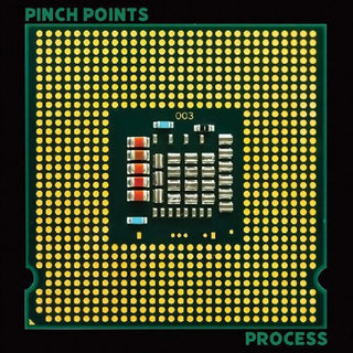 Pinch Points- Process (Indie Exclusive)