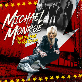 Michael Monroe- I Live Too Fast To Die Young