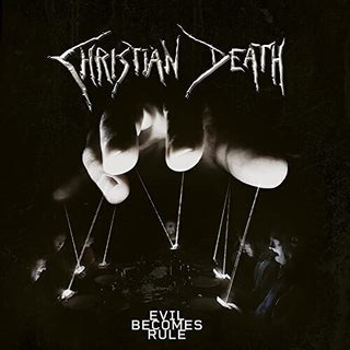 Christian Death- Evil Becomes Rule