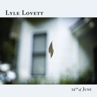 Lyle Lovett- 12th Of June