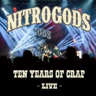 Nitrogods- 10 Years Of Crap - Live