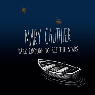 Mary Gauthier- Dark Enough To See The Stars