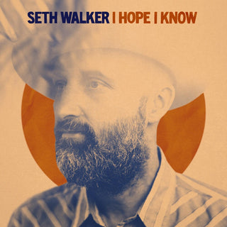 the album cover for Seth Walker - I Hope I Know