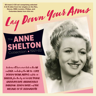 the album cover for Anne Shelton - Lay Down Your Arms: The Anne Shelton Collection