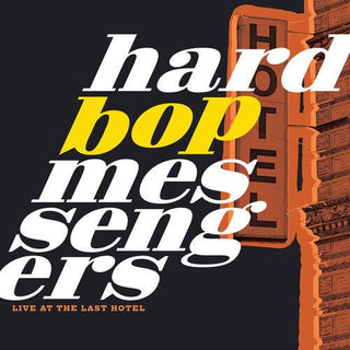 Hard Bop Messengers- Live At The Last Hotel