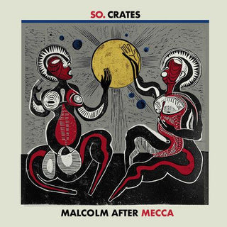 So.Crates- Malcolm After Mecca