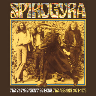the album cover for Spirogyra - Future Won't Be Long:- The Albums 1971-1973 (Uk)