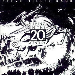 the album cover for Steve Miller Band - Living In The 20th Century