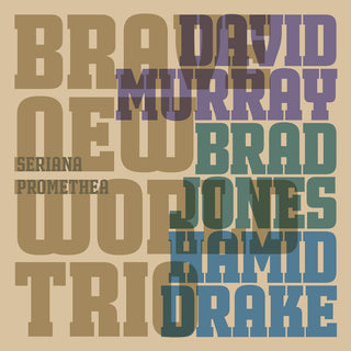 the album cover for David Murray  / Drake,Hamid / Jones,Brad - Seriana Promethea