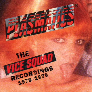 Plasmatics- The Vice Squad Records Recordings