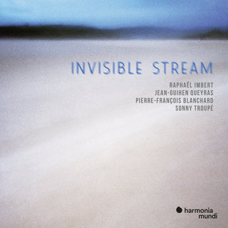 the album cover for Raphael Imbert - Invisible Stream