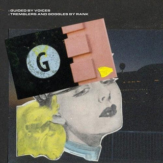 Guided by Voices- Tremblers And Goggles By Rank (Vinyl)