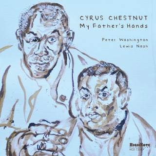 the album cover for Cyrus Chestnut - My Father's Hands