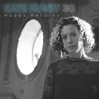 the album cover for Kate Rusby - 30:Happy Returns - Deluxe Edition [Deluxe]