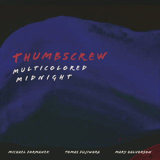 the album cover for Thumbscrew - Multicolored Midnight [Digipak]