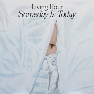 Living Hour- Someday Is Today - Blue