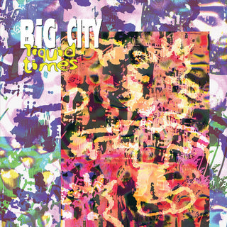 Big City- Liquid Times