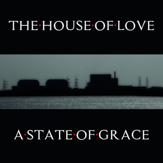 The House of Love- A State Of Grace