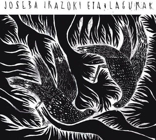 Joseba Eta Lagunak ( J.I.E.L. ) Irazoki- Joseba Irazoki Eta Lagunak (Vinyl)