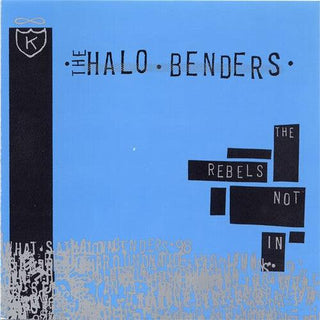 The Halo Benders- Rebels Not in