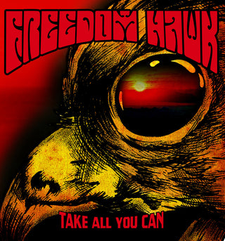 the album cover for Freedom Hawk - Take All You Can