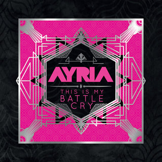 Ayria- This Is My Battle Cry