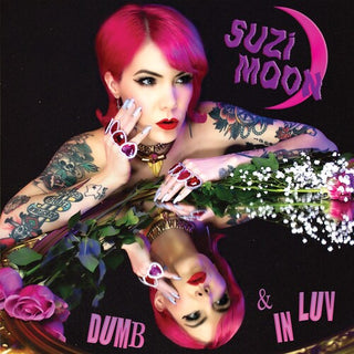 Suzi Moon- Dumb & In Luv