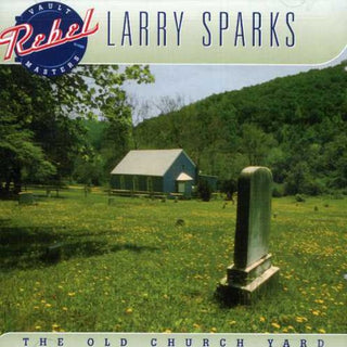 the album cover for Larry Sparks - Old Church Yard