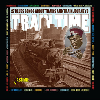 the album cover for Train Time: 27 Blues Songs About Trains & Train - Train Time: 27 Blues Songs About Trains & Train