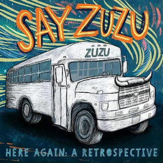 Say Zuzu- Here Again: A Retrospective (1994-2002)