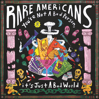 the album cover for Rare Americans - You're Not A Bad Person It's Just A Bad World