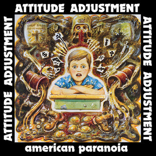 Attitude Adjustment- American Paranoia - Millennium Edition