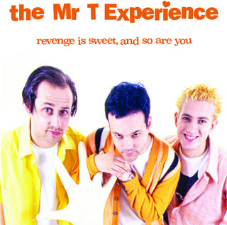 the album cover for The Mr. T Experience - Revenge Is Sweet, And So Are You
