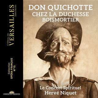 the album cover for Boismortier / Le Concert Spirituel - Don Quichotte Chez La Duchesse