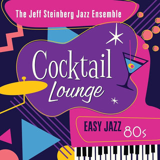 the album cover for Jeff Steinberg - Cocktail Lounge: Easy Jazz 80s