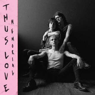 Thus Love- Memorial